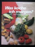 Annemarie Wildeisen Was koche ich morgen ?