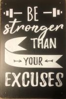 Blechschild Be stronger than your excuses Schild Gym Hanteln