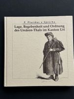 Lage, Begebenheit und Ordnung des Ursären-Thals im Kanton Ur