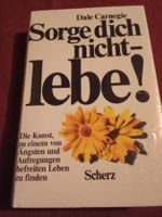Dale Carnegie - Sorge dich nicht, lebe!