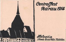 Centralfest Aarau 1914 - Helvetia Schweiz. Bund Abst. Mädche