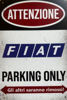 Fiat Parking Only Blechschild Italienisch 500 Abarth Uno