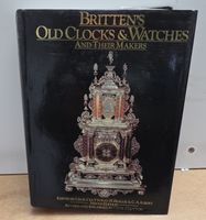 Britten's Old Clocks & Watches and Their Makers - 9th Ed.