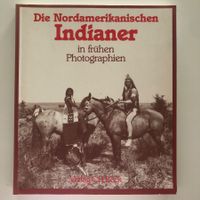 Die Nordamerikanischen Indianer in frühen Photographien