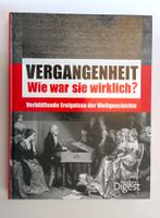 Vergangenheit Wie war sie wirklich? Verblüffende Ereignisse