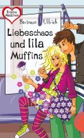 Ullrich Hortense - Liebeschaos und lila Muffins / Jugendbuch