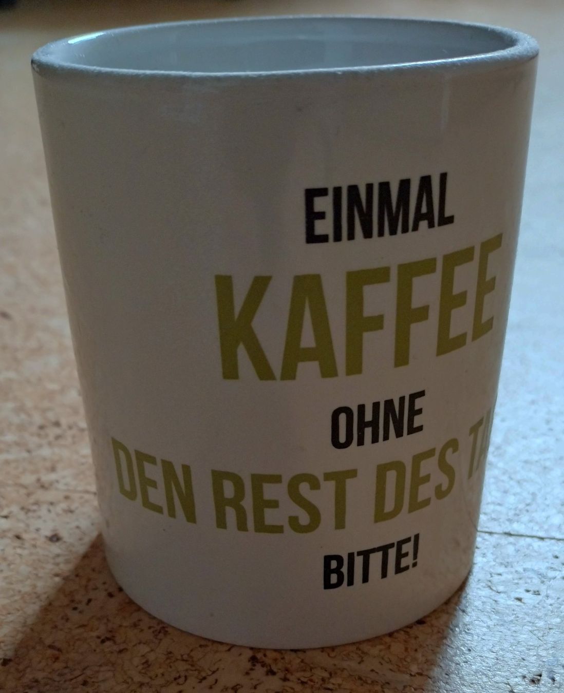 Tassen: Tasse "Einmal Kaffee ohne den Rest des Tages bitte" – Neu (gemäss Beschreibung) aus Uznach von bullrot313 1