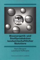 Bioenergetik landwirtschaftlicher Nutztiere / Hans Bergner