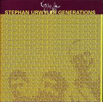 Stephan Urwyler GENERATIONS Samuel Rohrer Walter SchmockerCD
