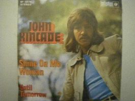Vinyl Single John Kincade - Shine On Me Woman