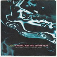 OMD - Sailing on the seven seas 7" Vinyl 1991