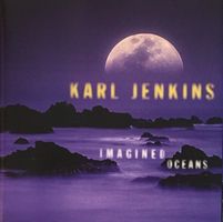Karl Jenkins - Imagined Oceans