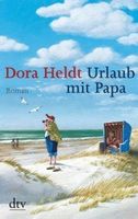 Heldt Dora - Urlaub mit Papa / Roman