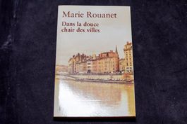 Marie Rouanet - Dans la douce chair des villes (E.O.)