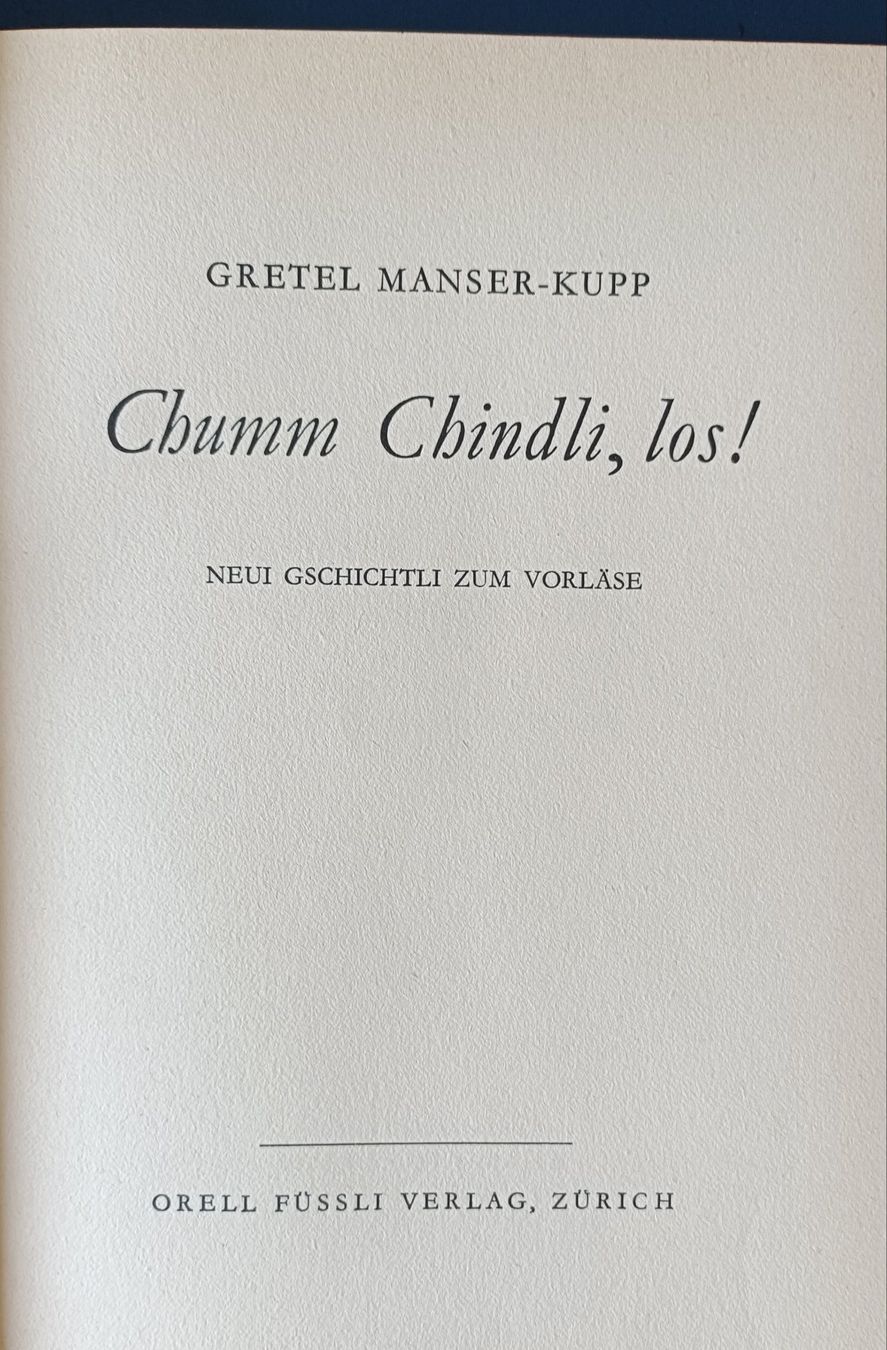 Bücher: Dialekt Kinderbuch Chumm Chindli , los – Gebraucht aus Grenchen von Schlussliecht 1