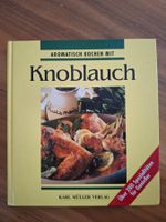 Knoblauch Kochbuch - Über 200 Rezepte für Geniesser!