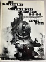 Moser-Buch, Dampfbetrieb in der Schweiz, 6.Auflage 1975