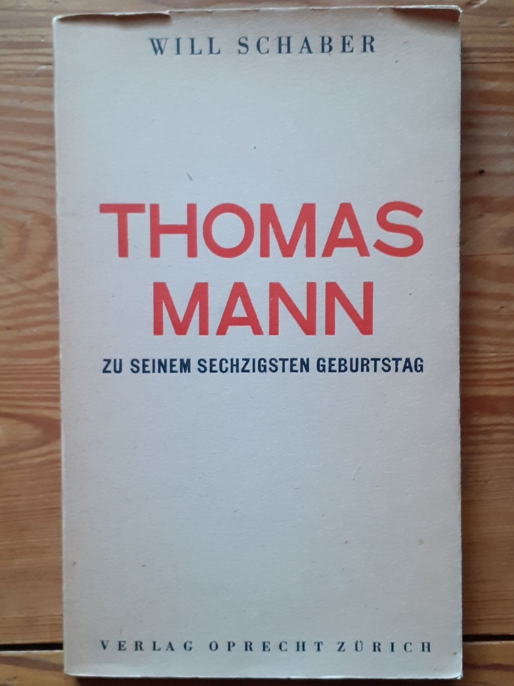 Libri: Thomas Mann  zum sechzigsten Geburtstag von Will Schaber – Usato da Basel venduto da Luge