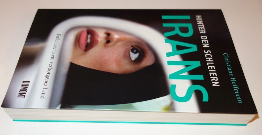 Libri: Hinter den Schleiern IRANS   -  Christiane Hoffmann – Usato da Dietlikon venduto da Web-Trader 3