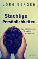Stachlige Persönlichkeiten - Schwierige Menschen entwaffnen