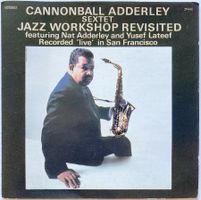 CANNONBALL ADDERLEY - JAZZ WORKSHOP REVISITED
