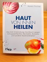 Haut von Innen Heilen - Das Anti-Entzündungskochbuch
