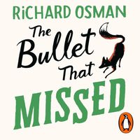 Richard Osman. The bullet that missed
