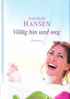 Hansen Dagmar - Völlig hin und weg (geb) / Roman