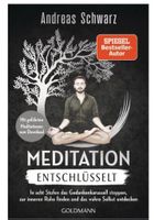 Meditation entschlüsselt  -  Andreas Schwarz