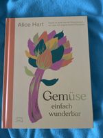 Kochbuch Gemüse einfach wunderbar Alice Hart über 80 vegetar