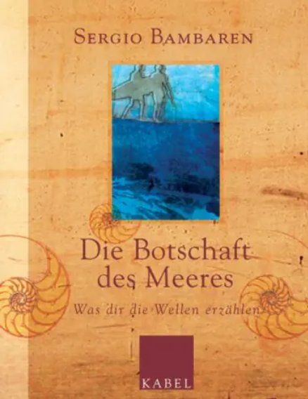 Libri: Die Botschaft des Meeres - Sergio Bambaren – Usato da Frauenfeld venduto da SCHATZtruhe_369