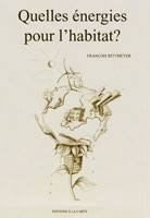 Quelles énergies pour l'habitat?