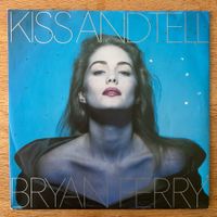 Bryan Ferry - Kiss And Tell / 1. D-Press. 1988 - TOP