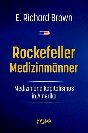 Bücher: Rockefeller Medizinmänner - E. Richard Brown – Neu (gemäss Beschreibung) aus Schlatt TG von minkasbuecher