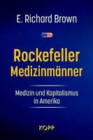 Rockefeller Medizinmänner - E. Richard Brown
