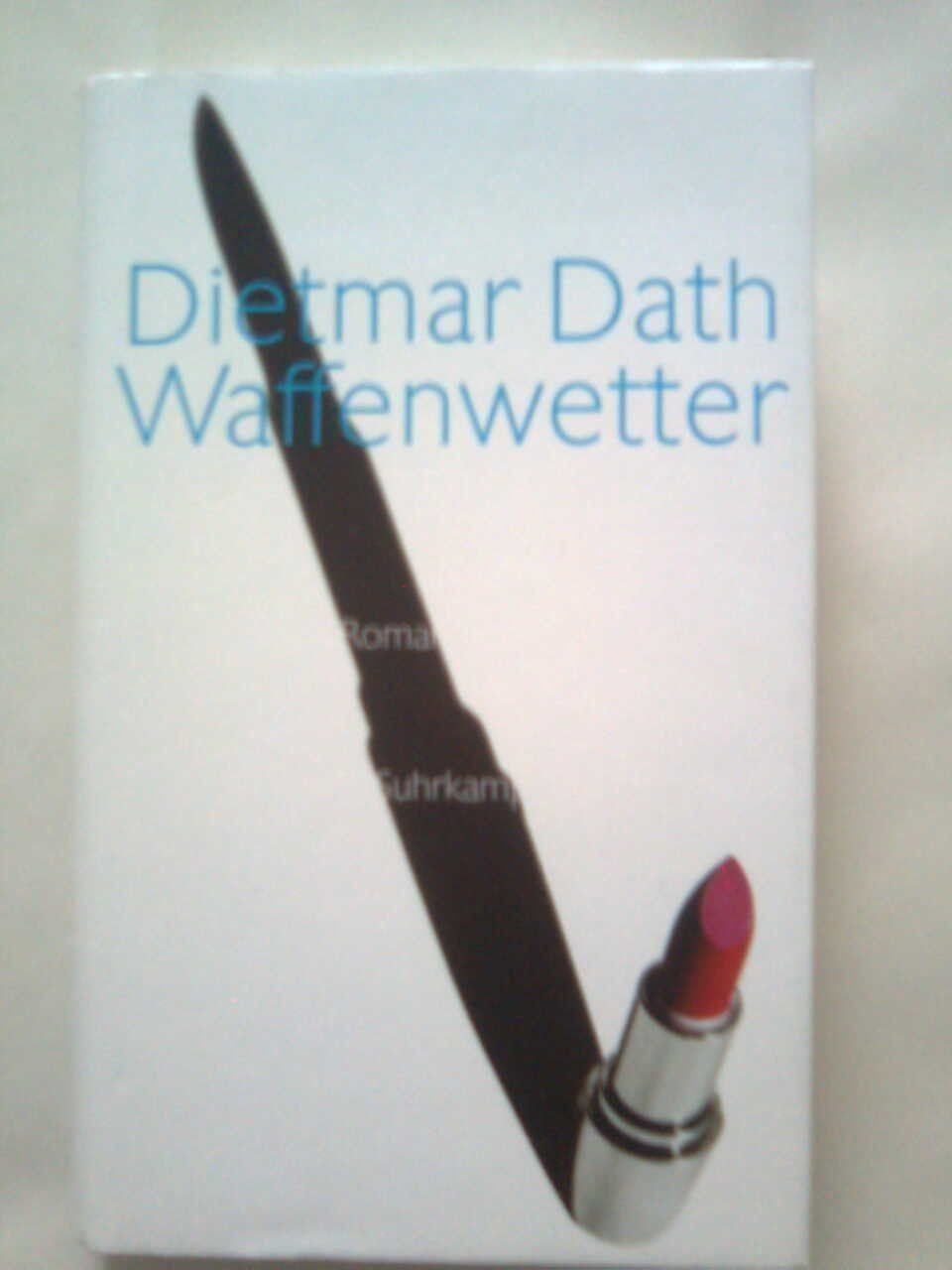Libri: Dietmar Dath Waffenwetter – Usato da Basel venduto da Alacant