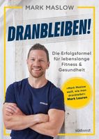 Dranbleiben! Erfolgsformel Fitness und Gesundheit 