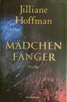 MÄDCHENFÄNGER - JILLIANE HOFFMAN - GEBUNDENE AUSGABE - NEU