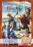 Jimmy Flitz die Schweizermaus - Eine Reise durch die Schweiz
