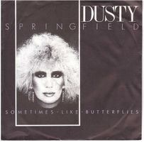 Dusty Springfield  --  Sometimes like butterflies  Single7