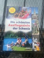 Die schönsten Ausflugsziele der Schweiz