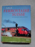 La saga ferroviaire de la Suisse - 150 ans 