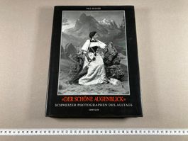 Paul Hugger: "Der schöne Augenblick" // Schweiz, Fotografie