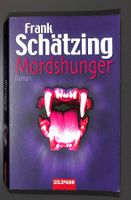 Frank Schätzing - Mordshunger - Roman