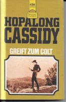 Clarence A. Mulford - Hopalong Cassidy greift zum Colt
