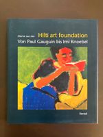 Kunst - Hilti art foundation - v Paul Gauguin bis Imi Knoebe