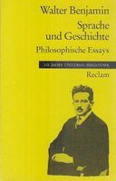 Walter Benjamin Sprache und Geschichte Philosophische Essays