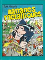 Bananes métalliques & Votez Rocky - Frank Margerin
