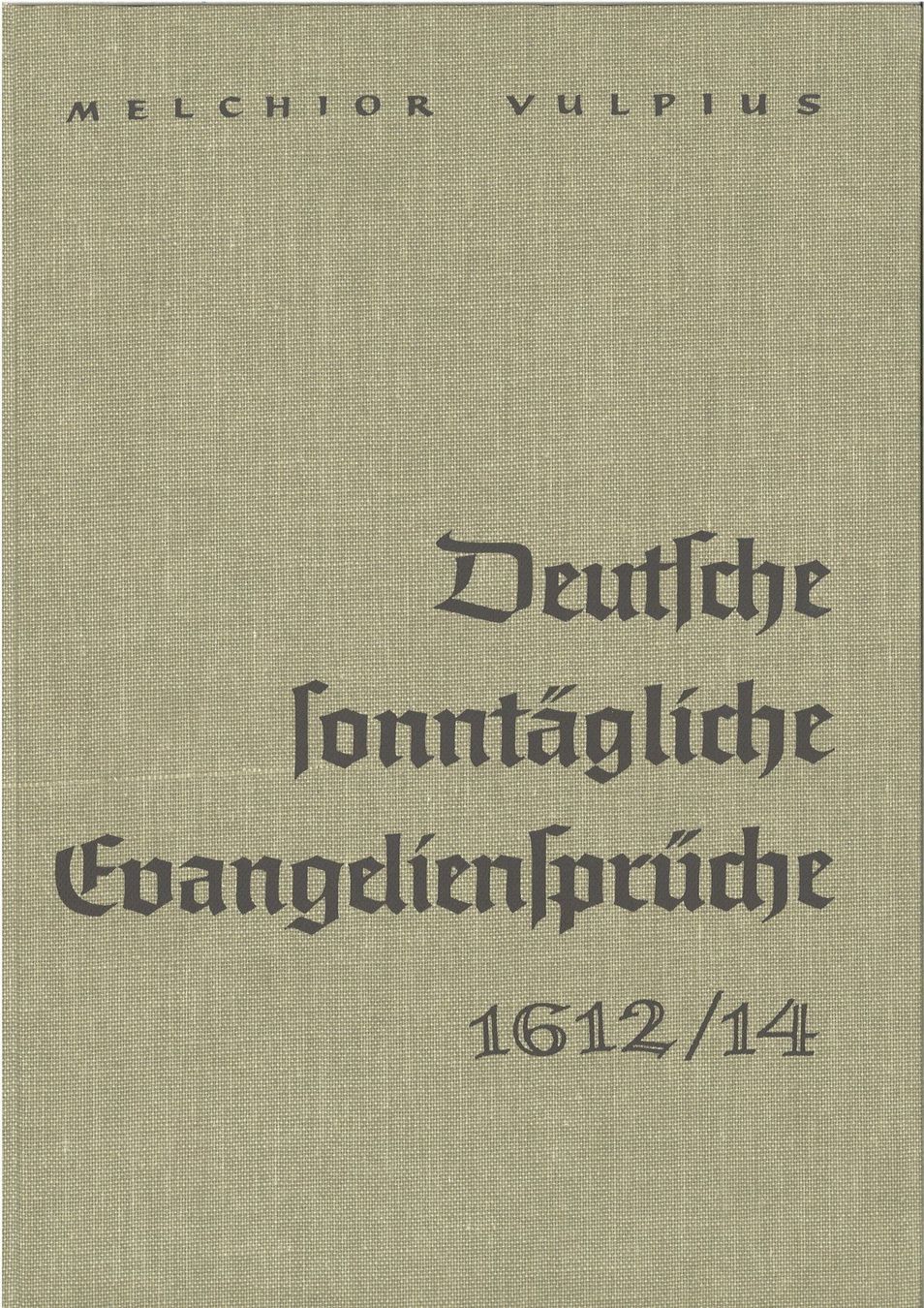 Libri: Melchior Vulpius - Deutsche sonntägliche Evangeliensprüche – Nuovo (secondo la descrizione) da Neuchâtel venduto da Babotschk