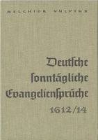 Melchior Vulpius - Deutsche sonntägliche Evangeliensprüche